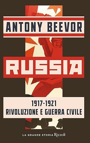 Russia: 1917-1921 Rivoluzione e guerra civile